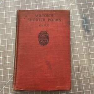 Milton's Shorter Poems John Milton Clarence Griffin Child Hardcover 1910 Book